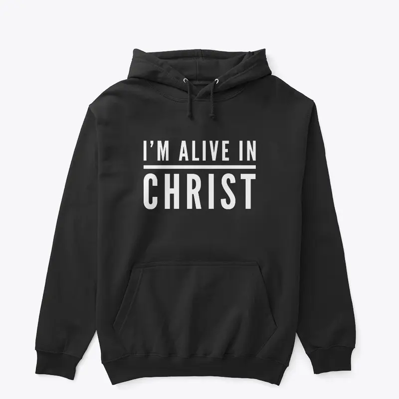 I'm Alive in Christ